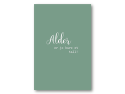 Alder er jo bare et tall | 10x15 cm  - Papirkort.no